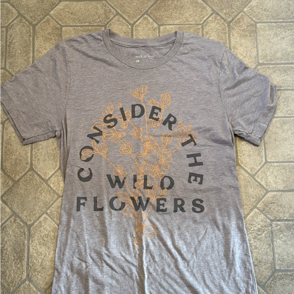 Walk in love Consider the Wild Flowers Short Sleeve Tee